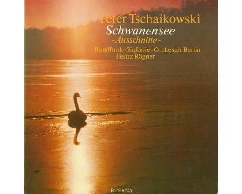 Heinz Rögner & Rundfunk-Sinfonieorchester Berlin - Tschaikowski: Schwanensee (Highlights) (Pyotr Il'yich Tchaikovsky)