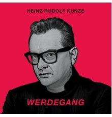 Heinz Rudolf Kunze - Werdegang (2021)