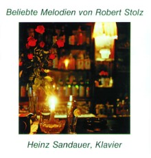 Heinz Sandauer - Beliebte Melodien von Robert Stolz