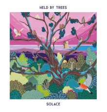 Held By Trees - Solace