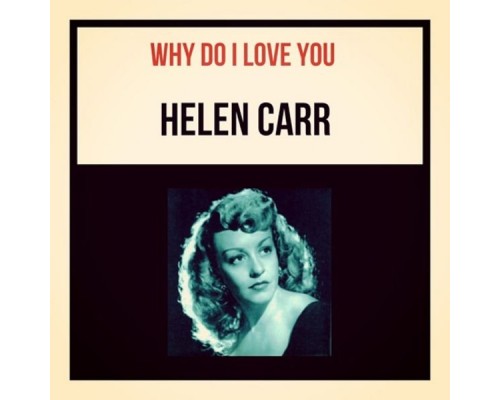 Helen Carr - Why Do I Love You Helen Carr - Why Do I Love You