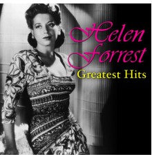 Helen Forrest - Greatest Hits