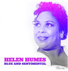 Helen Humes - Blue and Sentimental