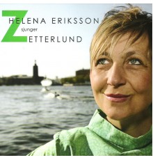 Helena Eriksson - Helena Eriksson Sjunger Zetterlund