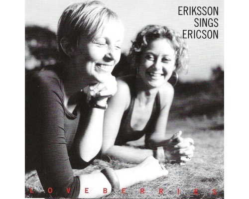 Helena Eriksson - Eriksson Sings Ericson/Loveberries