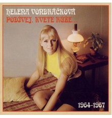 Helena Vondrackova - Podívej, Kvete Růže