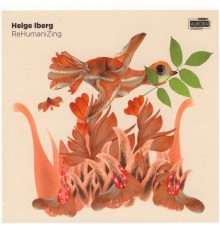 Helge Iberg - Rehumanizing