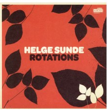 Helge Sunde - Rotations