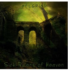 Helgrind - Sick Rulers of Heaven