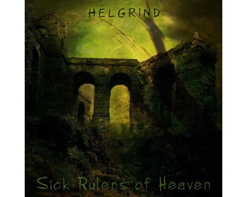 Helgrind - Sick Rulers of Heaven