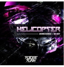 Helicopter - Biomechanics / No Way