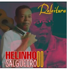 Helinho Do Salgueiro - Releitura