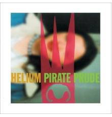 Helium - Pirate Prude