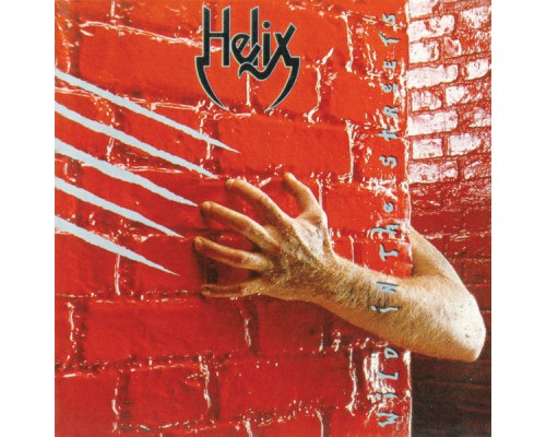 Helix - Wild In The Streets