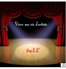 Hell' - Vivre ma vie d'artiste