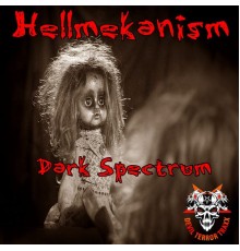 Hellmekanism - Dark Spectrum (Original Mix)