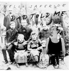 Hello Saferide - Dad Told Me