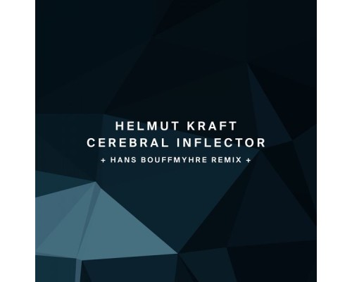 Helmut Kraft - Cerebral Inflector