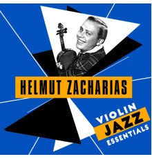 Helmut Zacharias - Violin Jazz Essentials