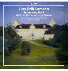 Helsingborg Symphony Orchestra - Andrew Manze - Lars-Erik Larsson : Orchestral Works, Vol. 1