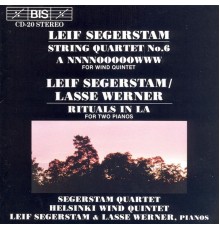 Helsinki Wind Quartet, Segerstam Quartet, Lasse Werner, Leif Segerstam - SEGERSTAM: String Quartet No. 6 / Rituals in La