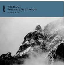 Helsloot - When We Meet Again