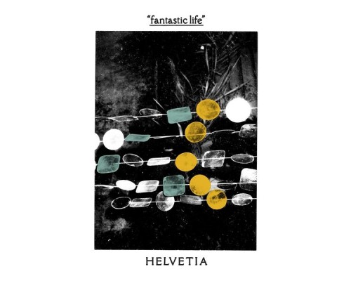 Helvetia - Fantastic Life