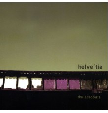 Helvetia - The Acrobats