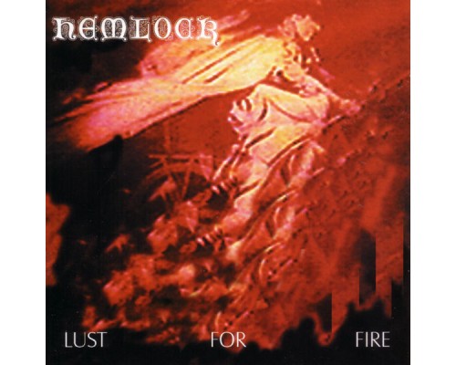 Hemlock - Lust For Fire