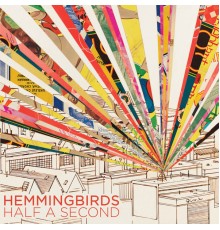 Hemmingbirds - Half a Second