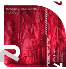 Hemstock & Mercurial Virus - Tibira