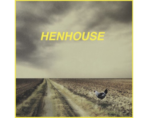 Henhouse - Henhouse