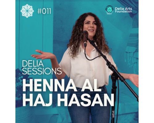 Henna Al Haj Hasan & Delia Arts - Delia Sessions #011