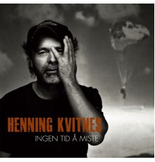 Henning Kvitnes - Ingen tid å miste