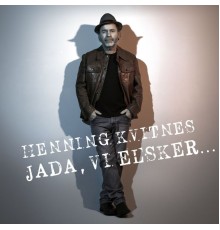 Henning Kvitnes - Jada, vi elsker...