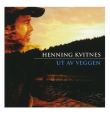 Henning Kvitnes - Ut av veggen