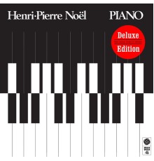 Henri-Pierre Noël - Piano: Deluxe Edition