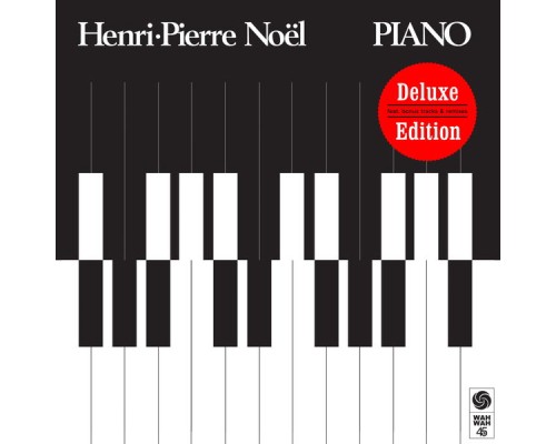 Henri-Pierre Noël - Piano: Deluxe Edition