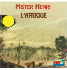 Henri Debs - Mister Henri (L'Afrique)