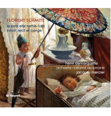 Henri Demarquette - Orchestre National de Lorraine - Jacques Mercier - Florent Schmitt : Le Petit Elfe Ferme-l’Œil - Introït. Récit et congé pour violoncelle & orchestre