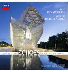 Henri Demarquette, Vanessa Benelli Mosell - Echoes (Glass, Rachmaninov)