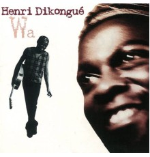 Henri Dikongué - Wa