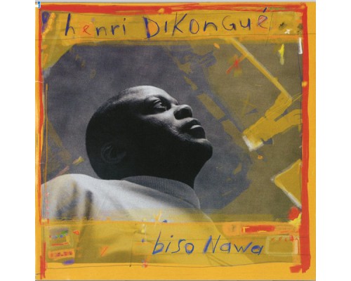 Henri Dikongué - Biso Nawa