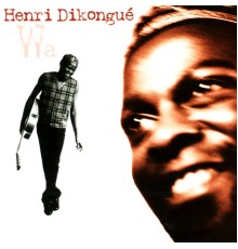 Henri Dikongué & Henri Dikongué - Wa