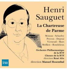 Henri Sauguet : La Chartreuse de Parme - Orchestre Philharmonique de la RTF - Manuel Rosenthal