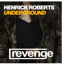 Henrick Roberts - Underground