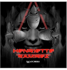 Henriette Ramirez - Watchers (Original Mix)