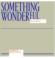 Henriette Sennenvaldt - Something Wonderful