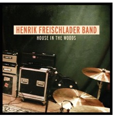 Henrik Freischlader Band - House in the Woods