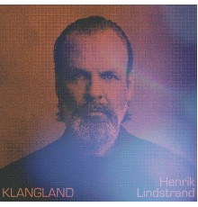 Henrik Lindstrand - Klangland